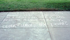 SPEAK colored the UniversityÂ´s sidewalks with numerous anti-war writings.
